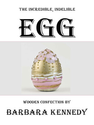 cover image of The Incredible, Indelible EGG